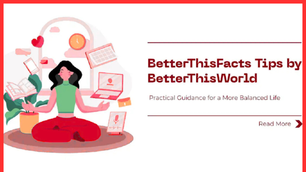 betterthisfacts tips by betterthisworld