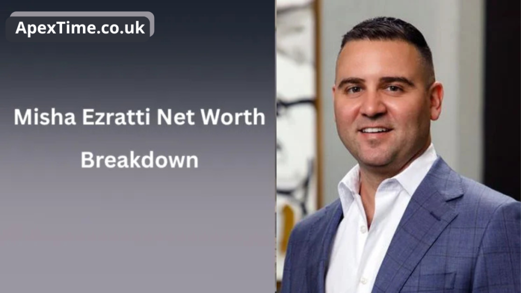 misha ezratti net worth